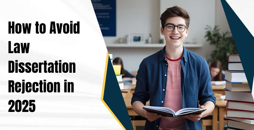 How to Avoid Law Dissertation Rejection in 2025
