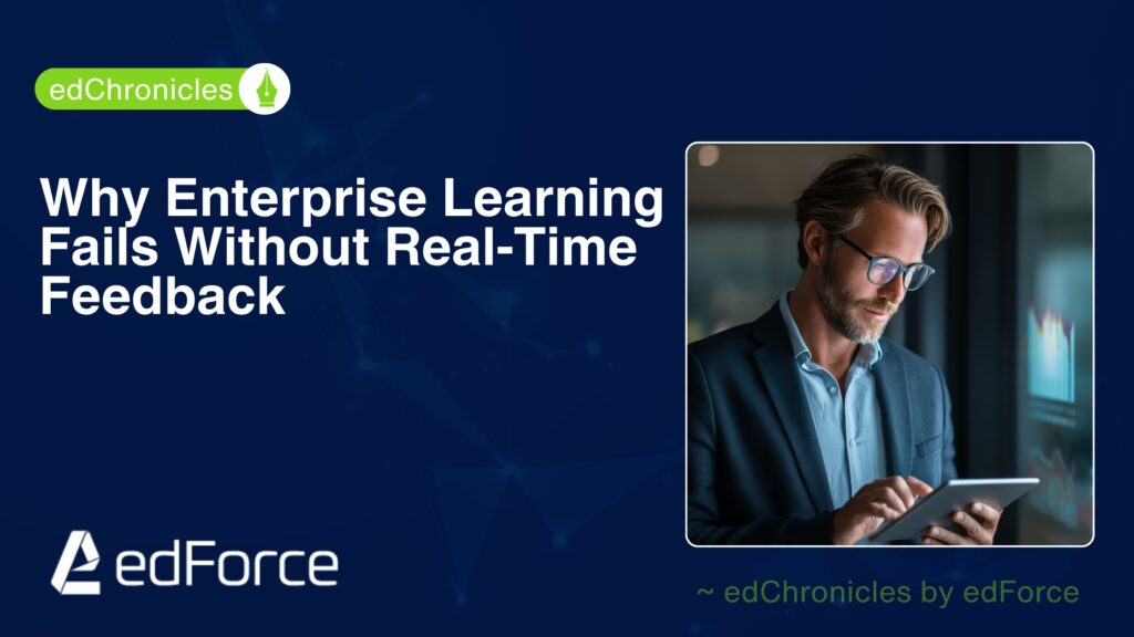 edforce | why enterprise training fails without real time feedback