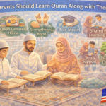 Why Parents Should Learn Quran Along with Their Children