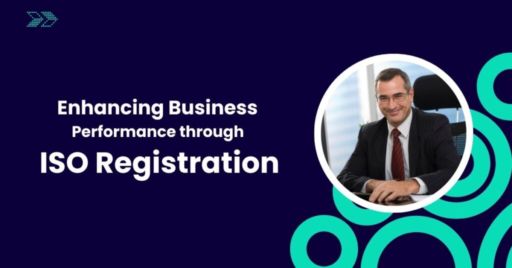 Enhancing Business Performance through ISO Registration