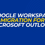 Google Workspace Migration for Microsoft Outlook