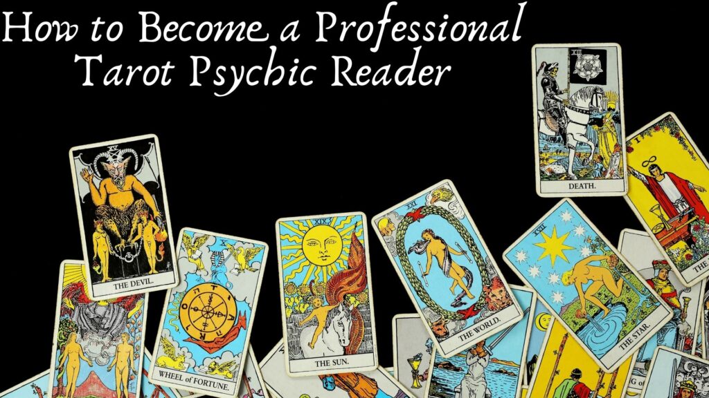 How to Become a Professional Tarot Psychic Reader
