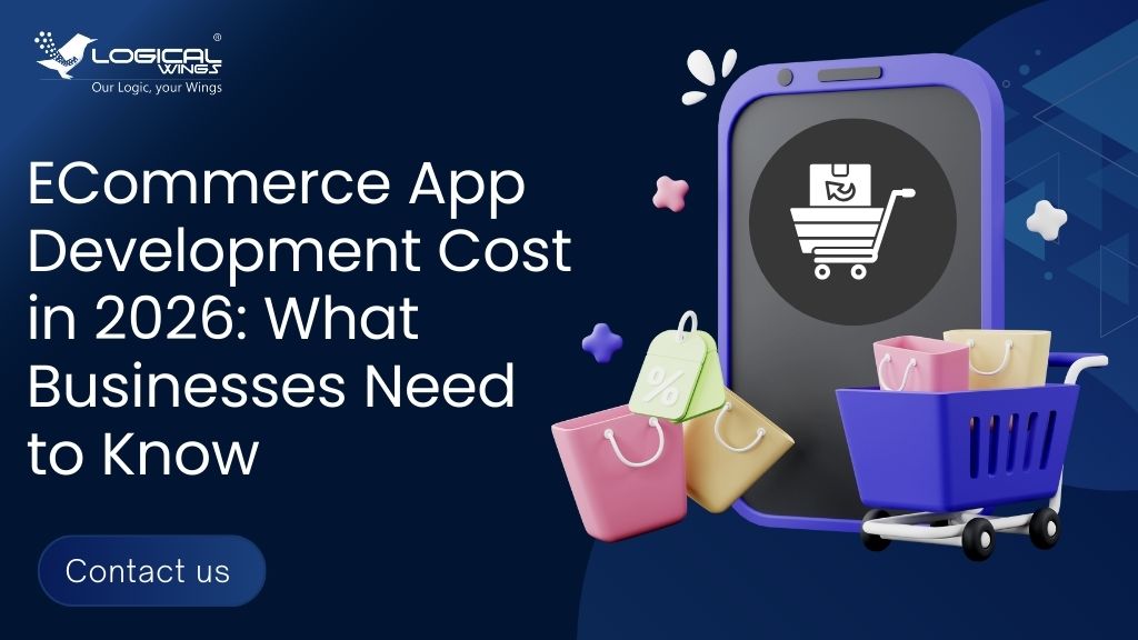 Ecommerce App Development Cost in 2026 What Businesses Need to Know