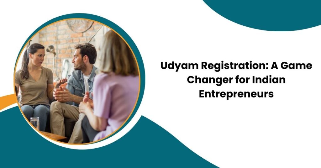 Udyam Registration A Game Changer for Indian Entrepreneurs