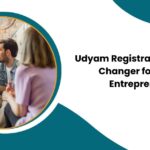 Udyam Registration A Game Changer for Indian Entrepreneurs