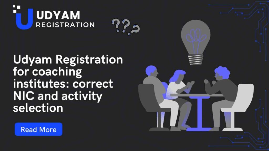 Udyam Registration for coaching institutes correct NIC and activity selection