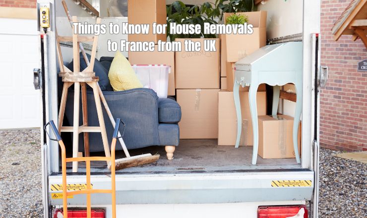 Things to Know for House Removals to France from the UK 