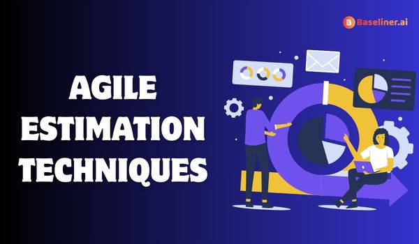 Agile Estimation Techniques
