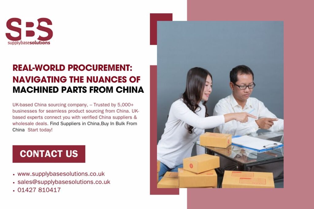 Real-World Procurement: Navigating the Nuances of Machined Parts from China
