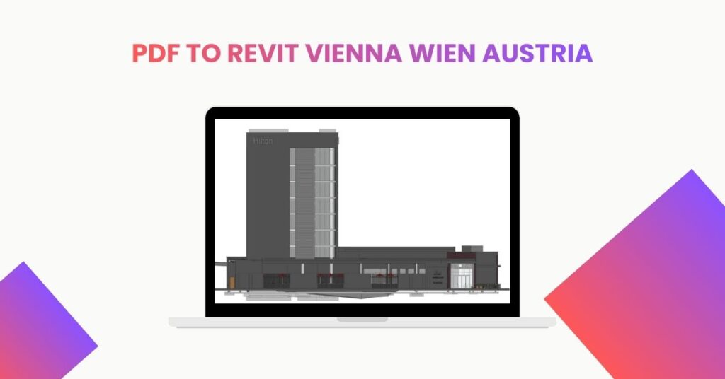 PDF to Revit Services in Vienna, Wien, Austria – Transforming 2D Drawings