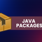 Packages in Java and Their Importance